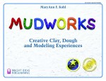 Mudworks by MaryAnn F. Kohl