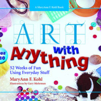 Art With Anything by MaryAnn F. Kohl