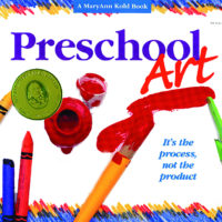 Preschool Art by MaryAnn F. Kohl